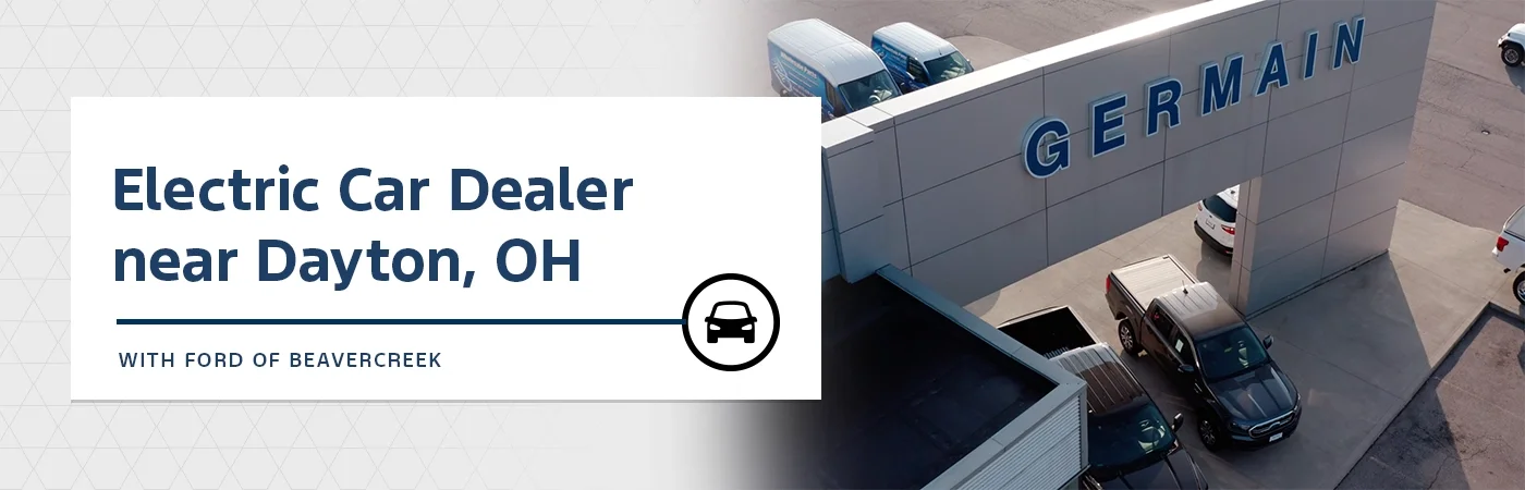 Ford EV Dealer Germain Ford of Beavercreek
