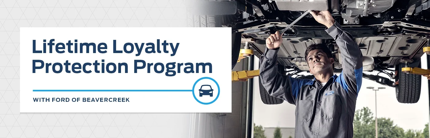 Ford Lifetime Loyalty Protection Program - Germain Ford of Beavercreek