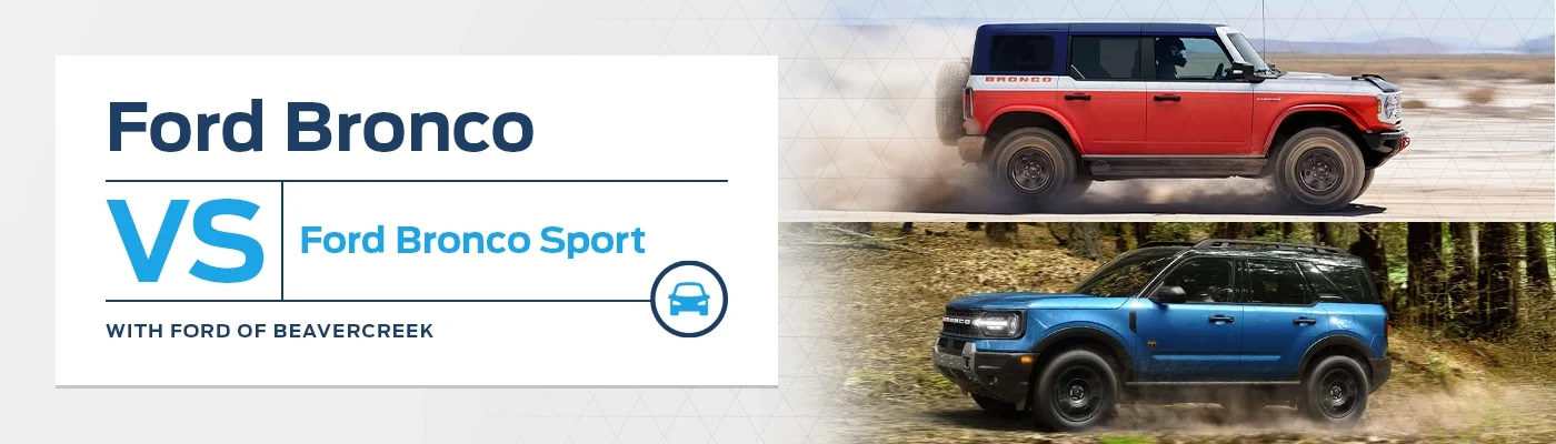 Ford Bronco vs Ford Bronco Sport - Germain Ford of Beavercreek