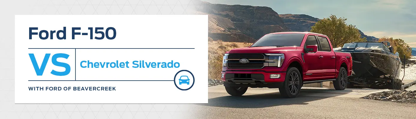 Ford F-150 vs Chevrolet Silverado 1500 at Germain Ford of Beavercreek
