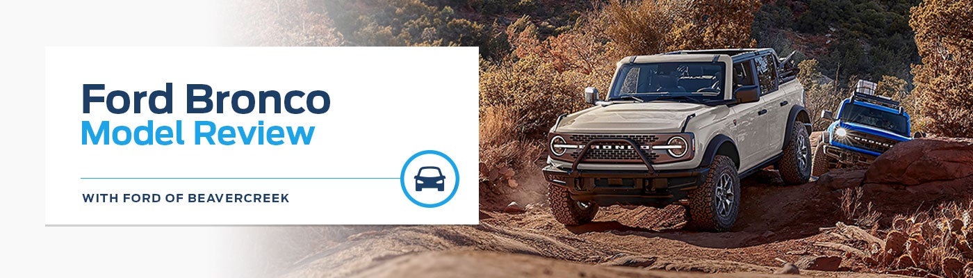 Ford Bronco Model Overview at Germain Ford of Beavercreek